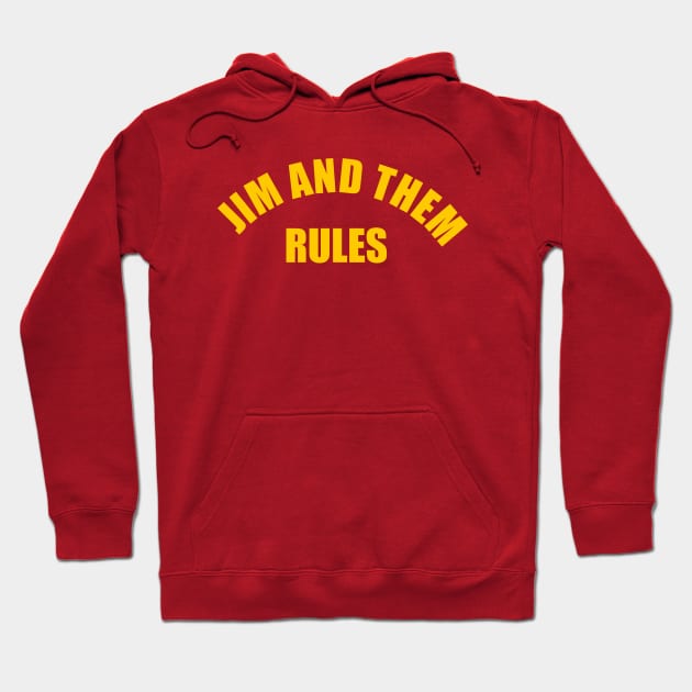 Jim and Them Rules Hoodie by Jim and Them